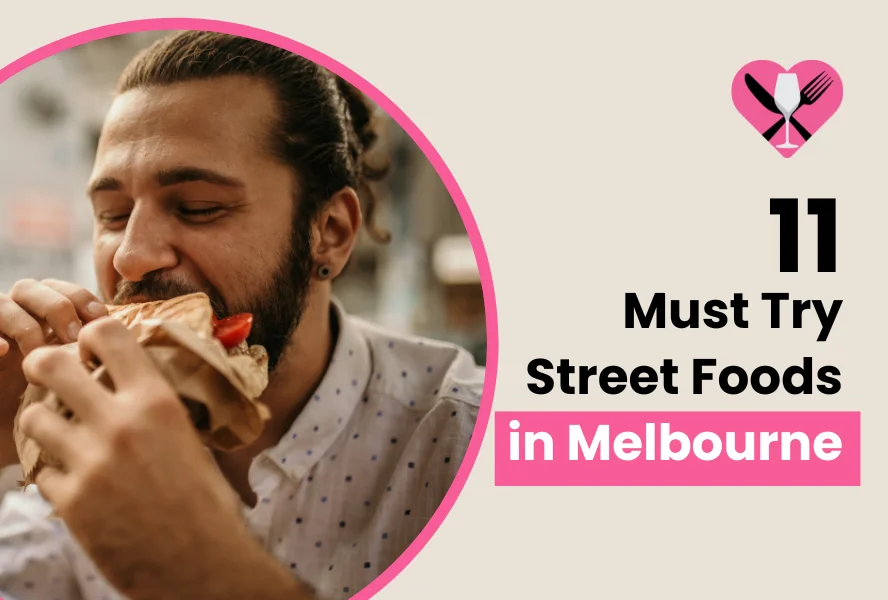 11 Must-Try Street Foods in Melbourne for 2024