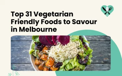 Top 31 Vegetarian Friendly Foods to Savour in Melbourne (2024)