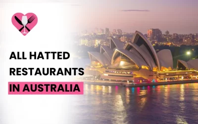 List of All 3 Hatted Restaurants in Australia 2024