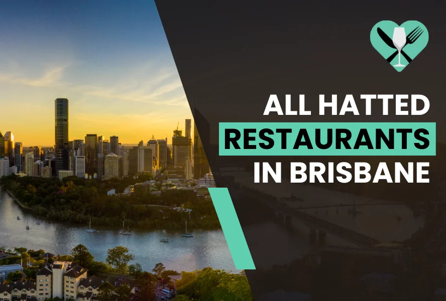 All Hatted Restaurants in Brisbane 2024