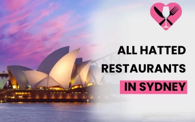 List of All 3 Hatted Restaurants in Sydney 2024