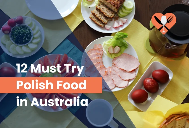 Must Try Polish Food in Australia