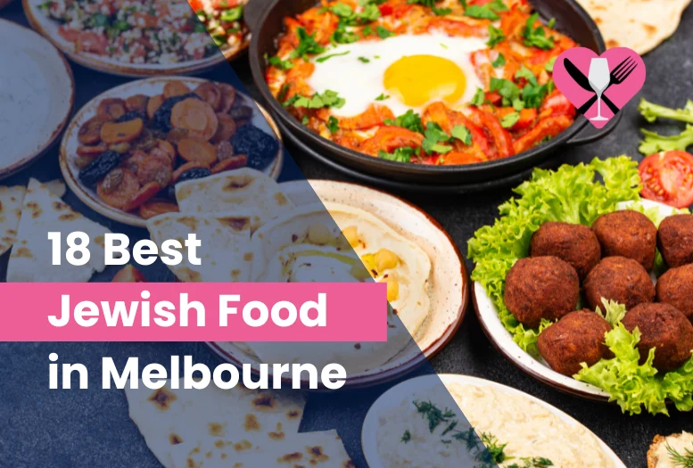 18 Best Jewish Food in Melbourne