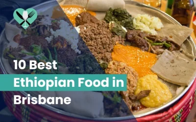 10 Best Ethiopian Food in Brisbane for 2024