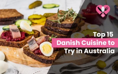 Top 15 Danish Cuisine to Try in Australia (2024)