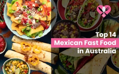 Top 14 Mexican Fast Food in Australia (2024)