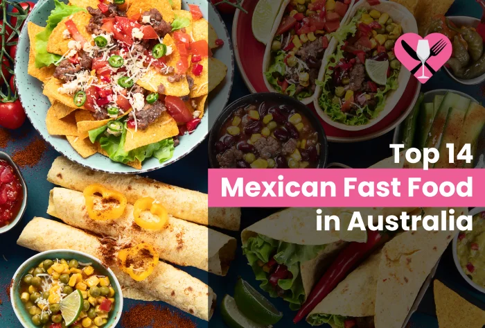 Top 14 Mexican Fast Food in Australia (2024)