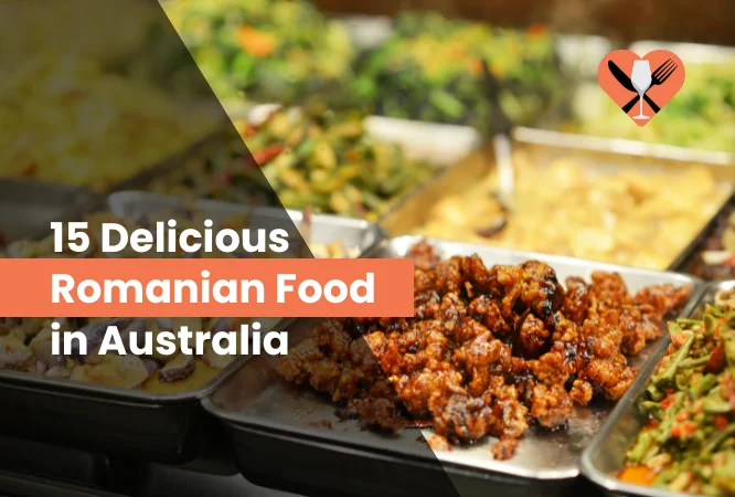 15 Delicious Romanian Food in Australia (2024)