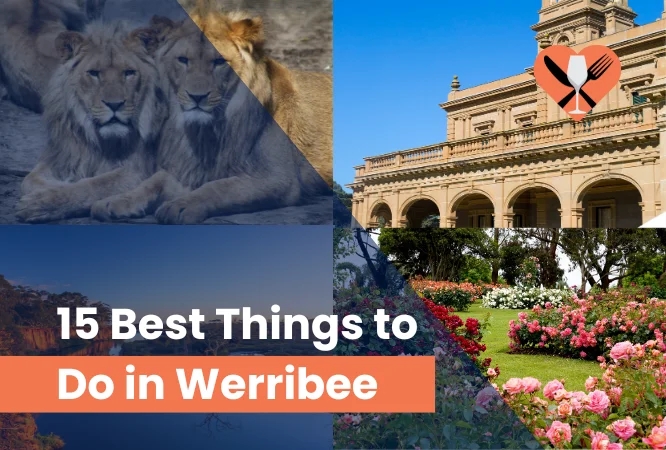 15 Best Things to Do in Werribee