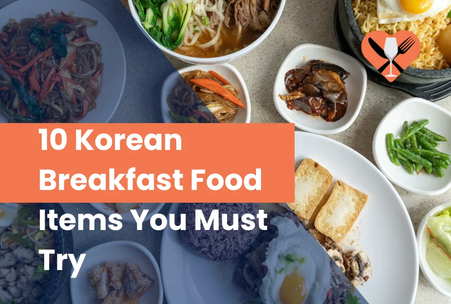 10 Korean Breakfast Food Items You Must Try