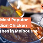 10 Most Popular Indian Chicken Dishes in Melbourne