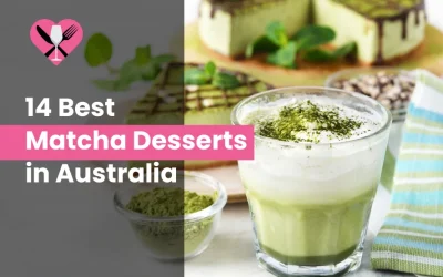14 Best Matcha Desserts in Australia