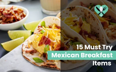 15 Must Try Mexican Breakfast Items