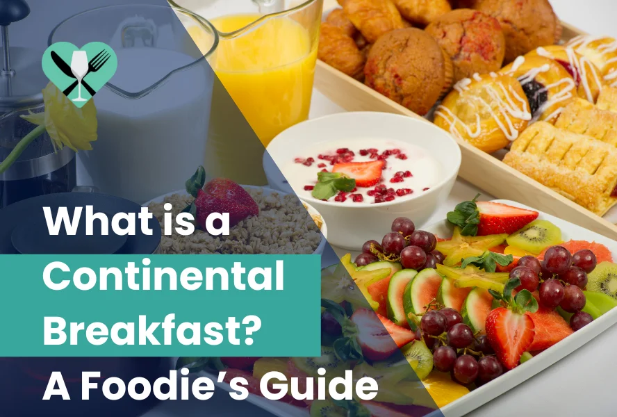 What is a Continental Breakfast? A Foodie’s Guide