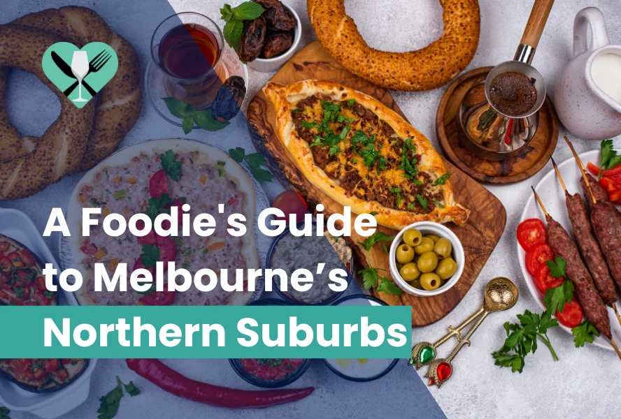 A Foodie's Guide to Melbourne’s Northern Suburbs in 2024