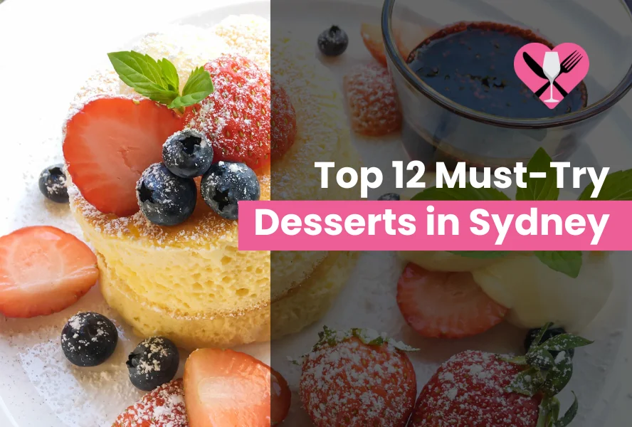 Top 12 Must-Try Desserts in Sydney