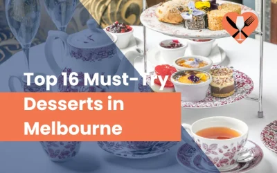 Top 16 Must-Try Desserts in Melbourne