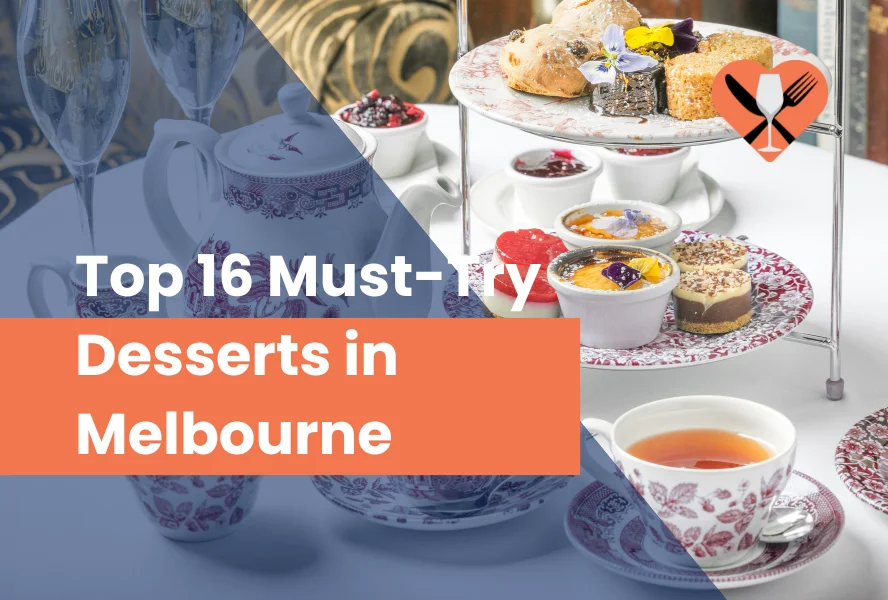 Top 16 Must-Try Desserts in Melbourne