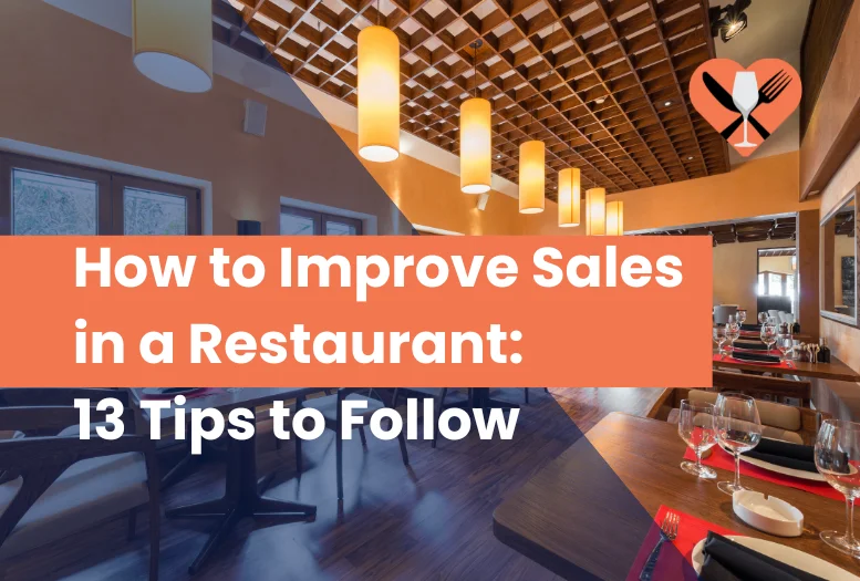 How to Improve Sales in a Restaurant: 13 Tips to Follow