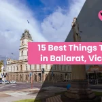 15 Best Things To Do in Ballarat, Victoria