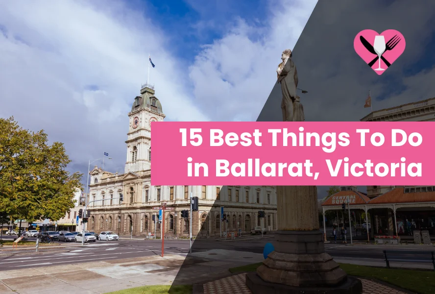 15 Best Things To Do in Ballarat, Victoria