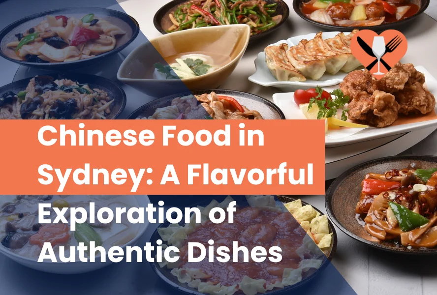 Chinese Food in Sydney: A Flavorful Exploration of Authentic Dishes