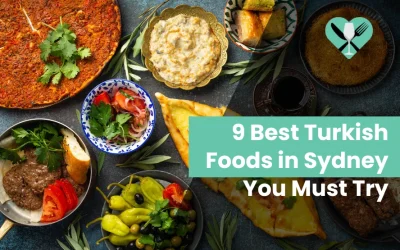 Discover the Best Turkish Food  in Sydney You Can’t Miss