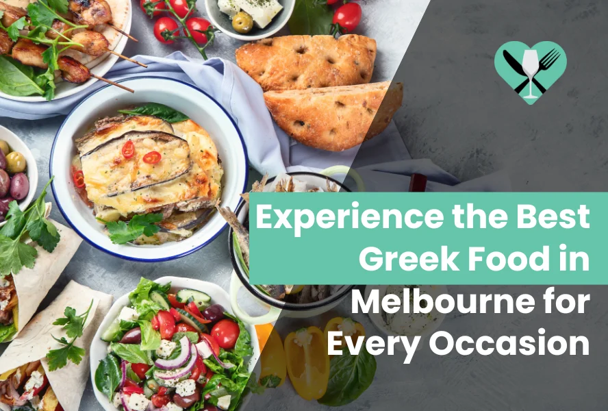 Experience the Best Greek Food in Melbourne for Every Occasion