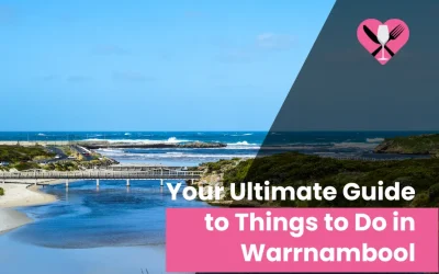 Your Ultimate Guide to Things to Do in Warrnambool in 2024