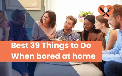 Best 39 Things to Do When bored at home