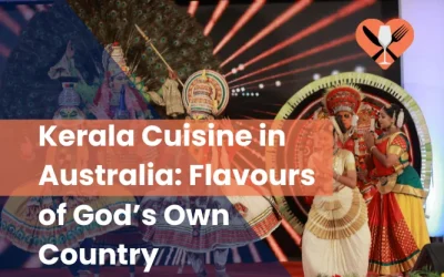 Kerala Cuisine in Australia: Flavours of God’s Own Country