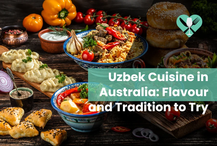 Uzbek Cuisine in Australia Flavour and Tradition to Try