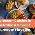 8 Moroccan Cuisine in Australia You Must Try in 2025