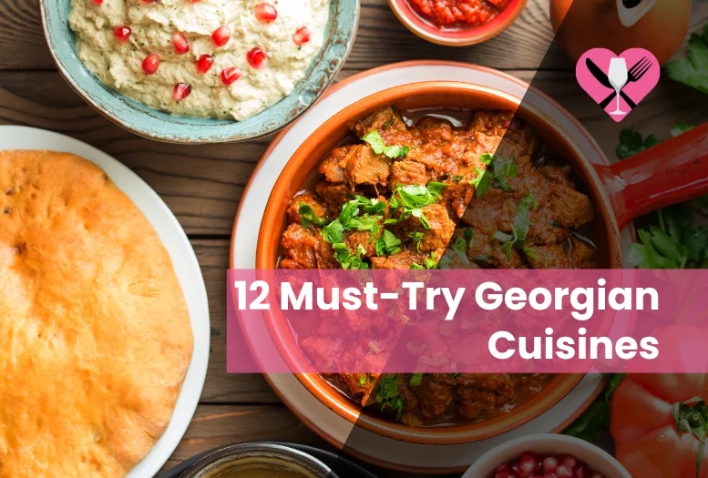 12 Must-Try Georgian Cuisines in 2025