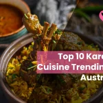 Top 10 Karachi Cuisine Trending in Australia in 2025