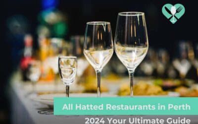 All Hatted Restaurants in Perth 2024: Your Ultimate Guide