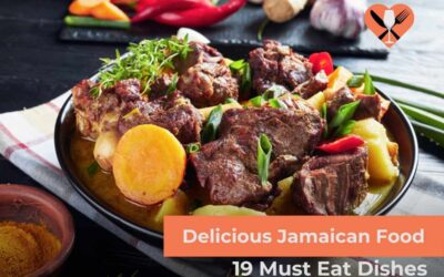 Delicious Jamaican Food: 19 Must Eat Dishes