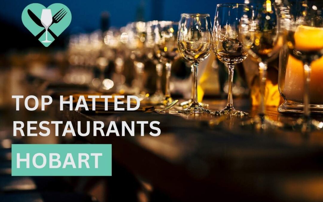 Top Hatted Restaurants in Hobart You Must Try in 2024
