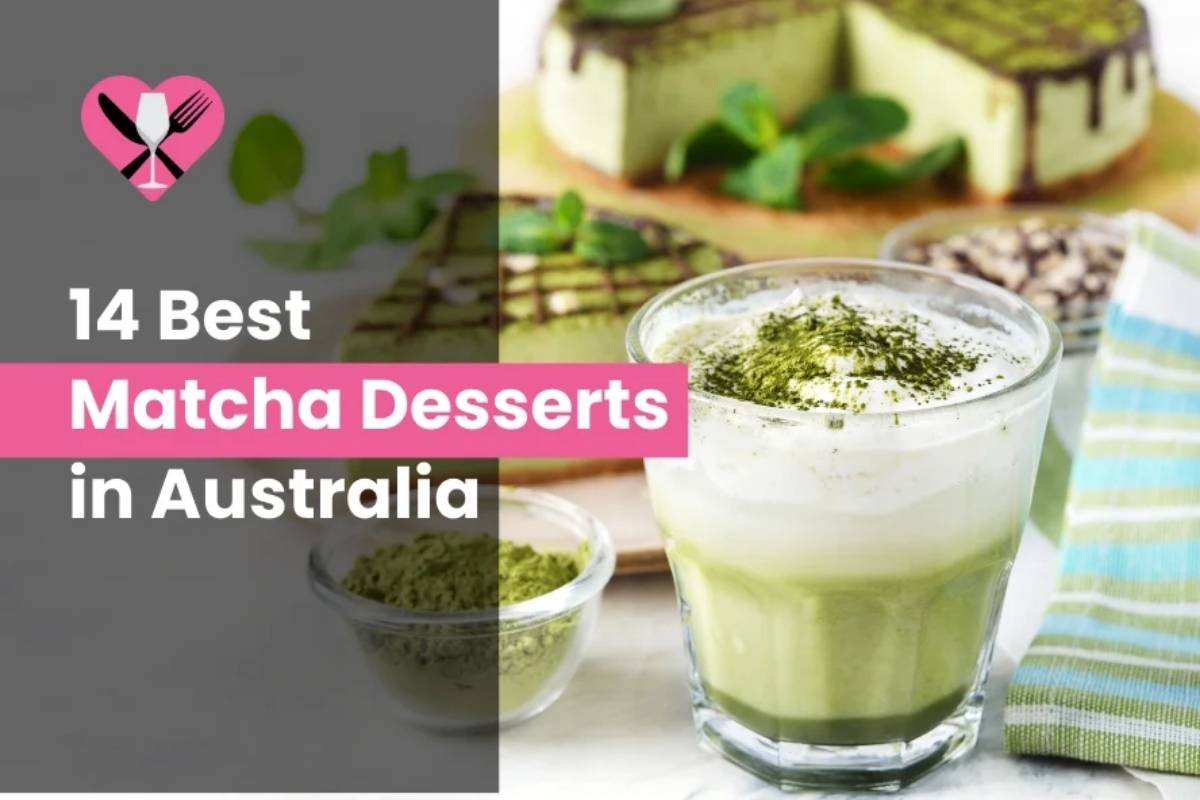 14 Best Matcha Desserts in Australia
