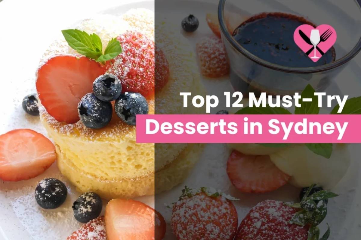 Top 12 Must-Try Desserts in Sydney