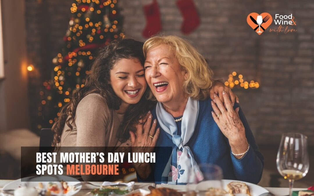 Best Mother’s Day Lunch Spots in Melbourne (2026)