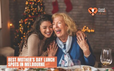 Best Mother’s Day Lunch Spots in Melbourne (2026)