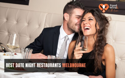 Best Date Night Restaurants in Melbourne: Romantic Venues for a Special Night Out